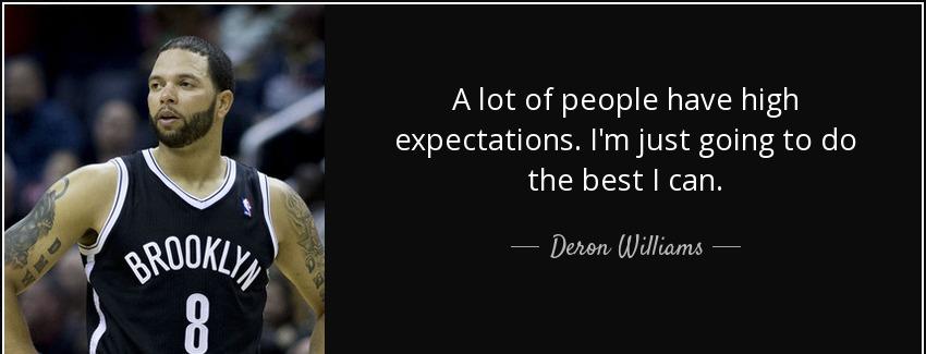 quote a lot of people have high expectations i m just going to do the best i can deron williams Quotes