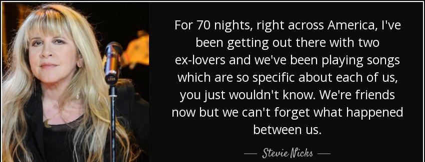 quote for 70 nights right across america i ve been getting out there with two ex lovers and stevie nicks Quotes