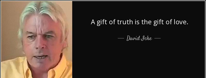 quote a gift of truth is the gift of love david icke Quotes