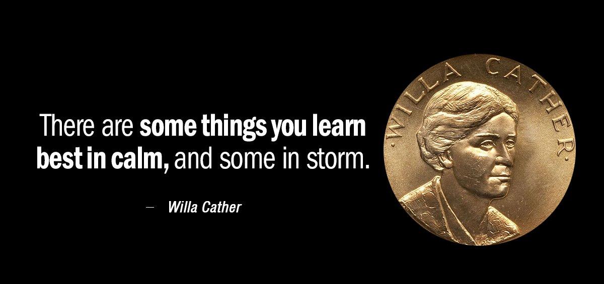 Quotation Willa Cather There are some things you learn best in calm and Quotes