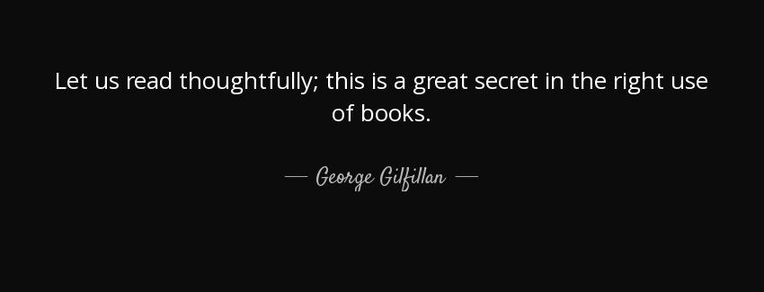 quote let us read thoughtfully this is a great secret in the right use of books george gilfillan Quotes