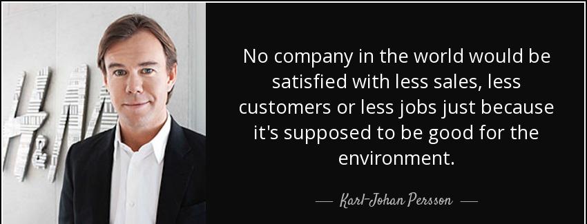 quote no company in the world would be satisfied with less sales less customers or less jobs karl johan persson Quotes