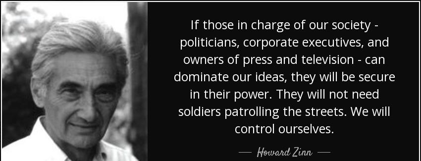 quote if those in charge of our society politicians corporate executives and owners of press howard zinn Quotes