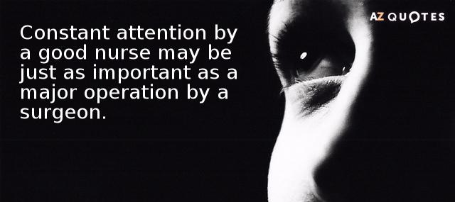 Quotation Dag Hammarskjold Constant attention by a good nurse may be just as Quotes