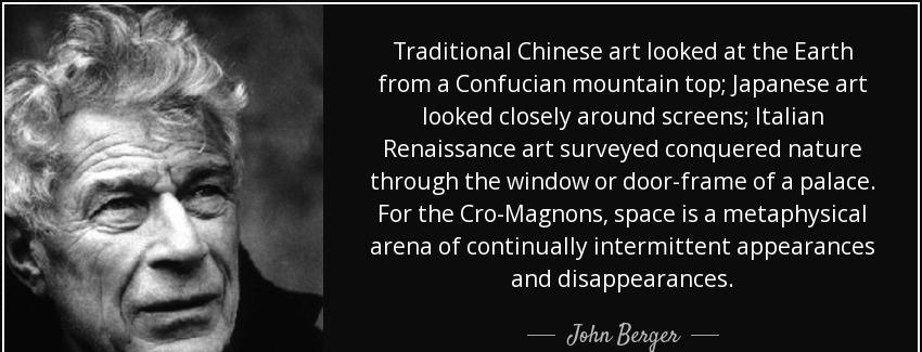 quote traditional chinese art looked at the earth from a confucian mountain top japanese art john berger Quotes