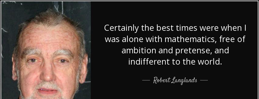 quote certainly the best times were when i was alone with mathematics free of ambition and robert langlands Quotes