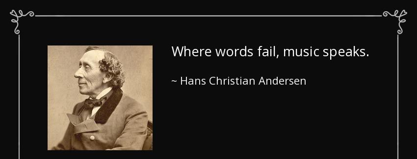 quote where words fail music speaks hans christian andersen Quotes