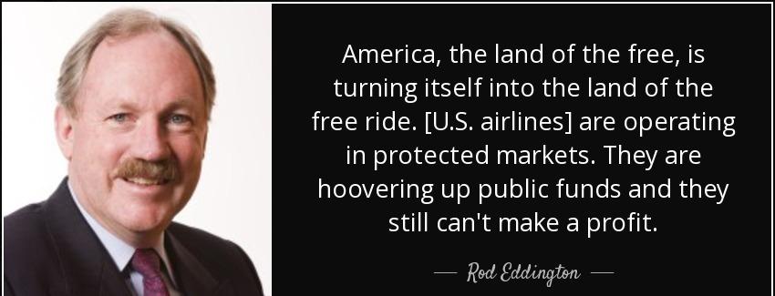 quote america the land of the free is turning itself into the land of the free ride u s airlines rod eddington Quotes