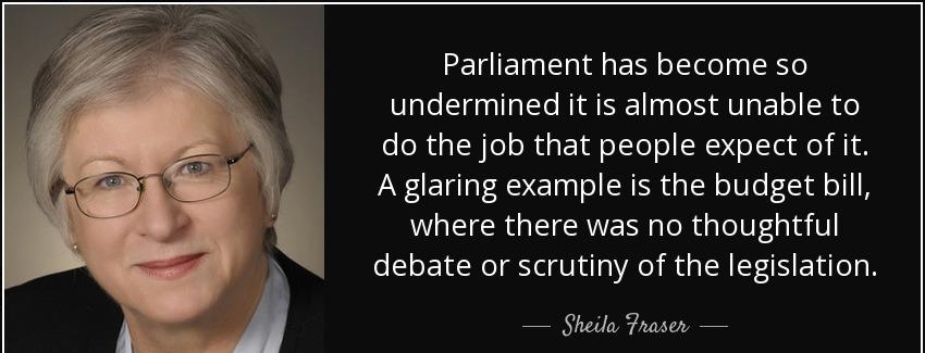 quote parliament has become so undermined it is almost unable to do the job that people expect sheila fraser Quotes
