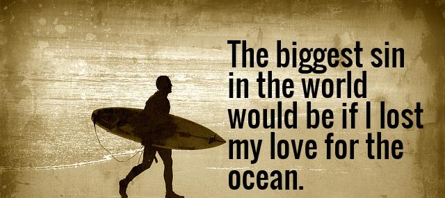 Quotation Laird Hamilton The biggest sin in the world would be if I Quotes