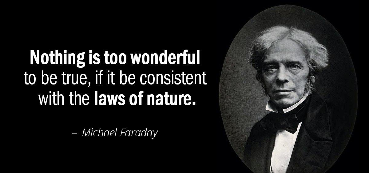 Quotation Michael Faraday Nothing is too wonderful to be true if it be Quotes