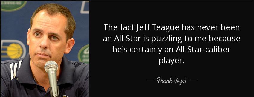 quote the fact jeff teague has never been an all star is puzzling to me because he s certainly frank vogel Quotes