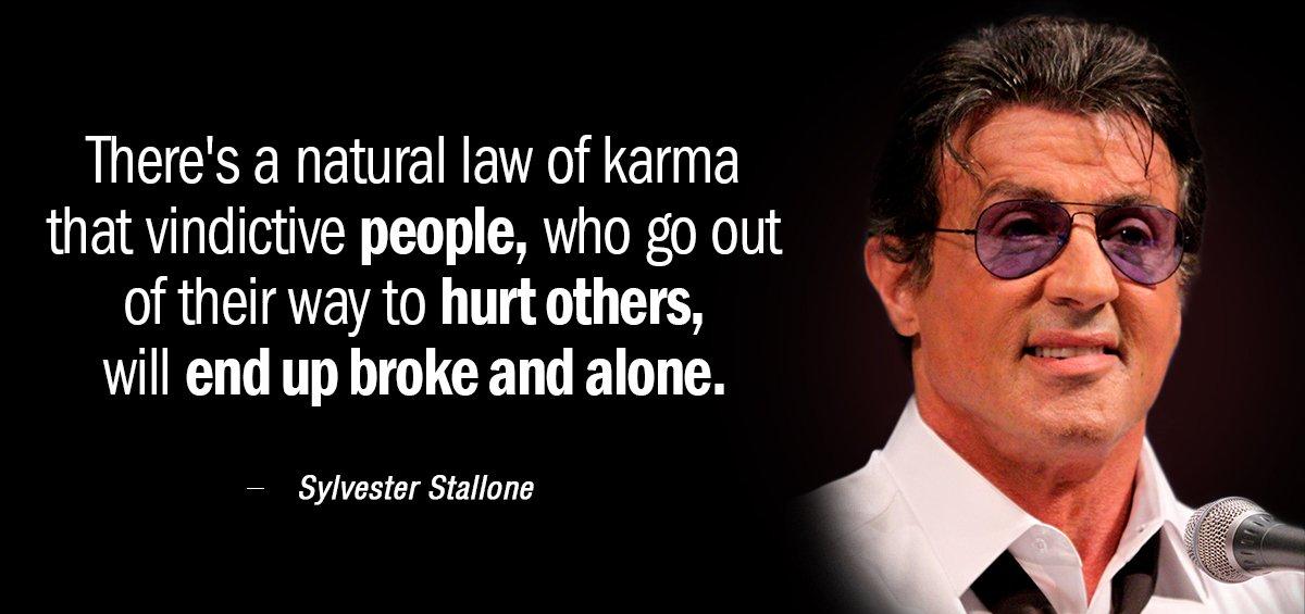 Quotation Sylvester Stallone There s a natural law of karma that vindictive people Quotes