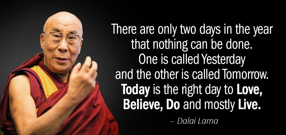 Quotation Dalai Lama There are only two days in the year that nothing Quotes