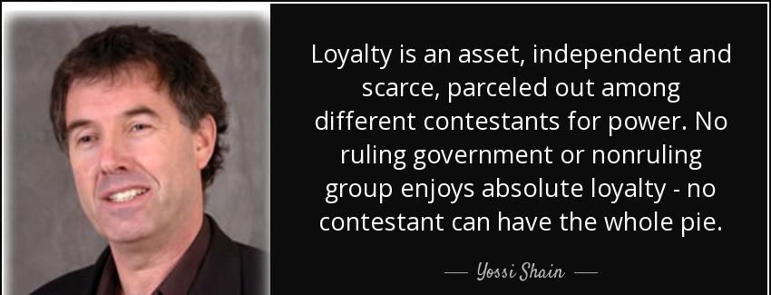 quote loyalty is an asset independent and scarce parceled out among different contestants yossi shain Quotes