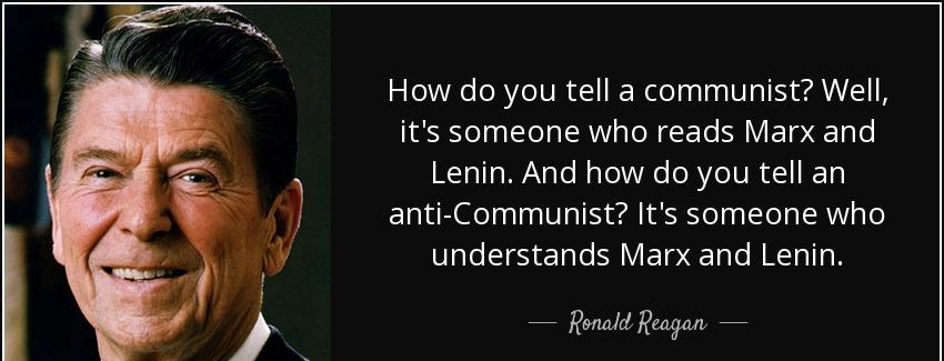 quote how do you tell a communist well it s someone who reads marx and lenin and how do you ronald reagan Quotes
