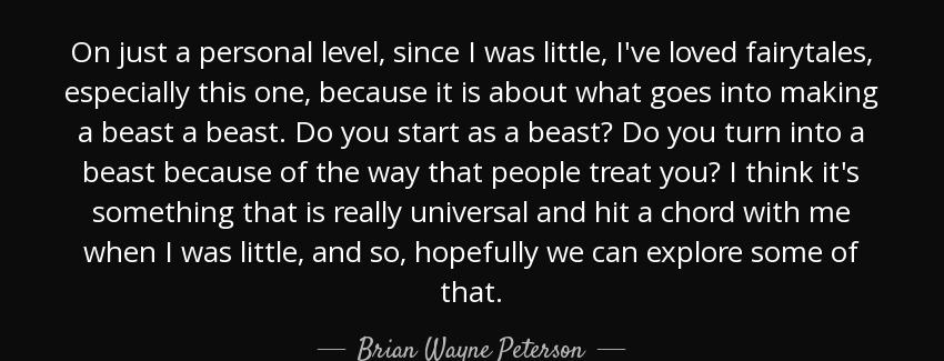 quote on just a personal level since i was little i ve loved fairytales especially this one brian wayne peterson Quotes
