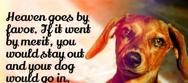 Quotation Mark Twain Heaven goes by favor If it went by merit you Quotes