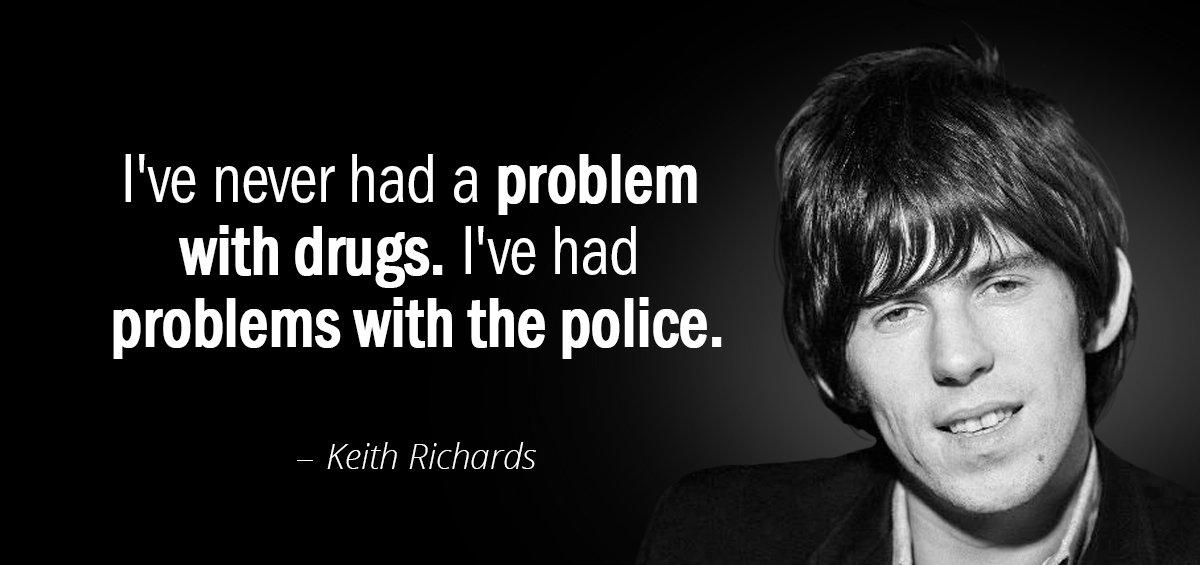 Quotation Keith Richards I ve never had a problem with drugs I ve Quotes