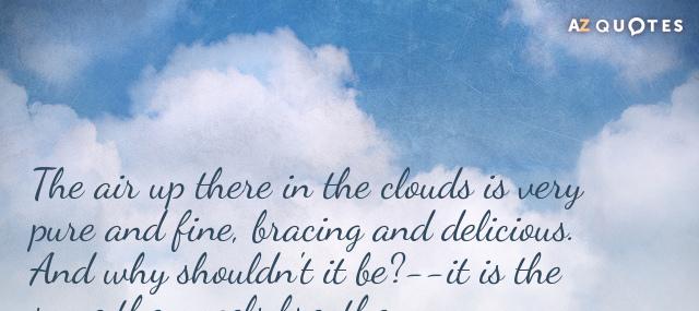 Quotation Mark Twain The air up there in the clouds is very pure Quotes