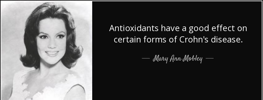 quote antioxidants have a good effect on certain forms of crohn s disease mary ann mobley Quotes