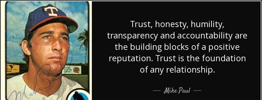 quote trust honesty humility transparency and accountability are the building blocks of a mike paul Quotes