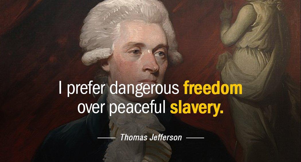 Quotation Thomas Jefferson I prefer dangerous freedom over peaceful slavery Quotes