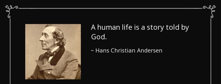 quote a human life is a story told by god hans christian andersen Quotes