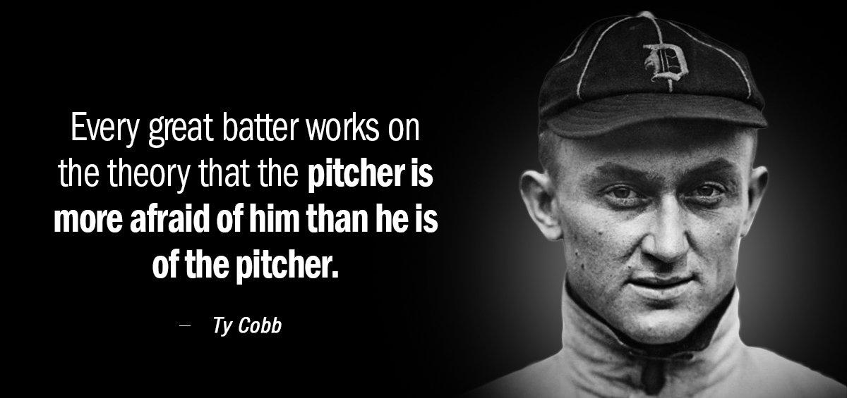 Quotation Ty Cobb Every great batter works on the theory that the pitcher Quotes