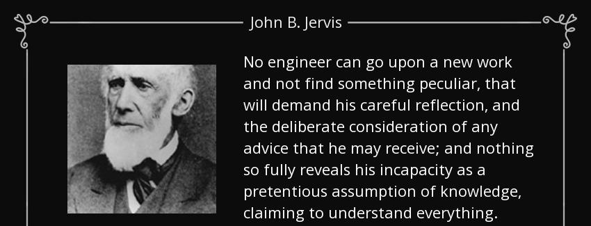 quote no engineer can go upon a new work and not find something peculiar that will demand john b jervis Quotes