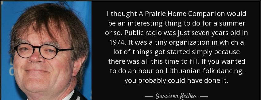 quote i thought a prairie home companion would be an interesting thing to do for a summer garrison keillor Quotes