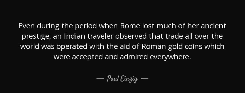 quote even during the period when rome lost much of her ancient prestige an indian traveler paul einzig Quotes