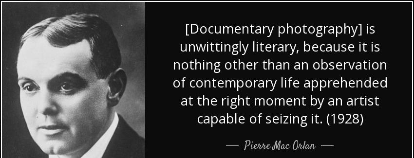 quote documentary photography is unwittingly literary because it is nothing other than an pierre mac orlan Quotes