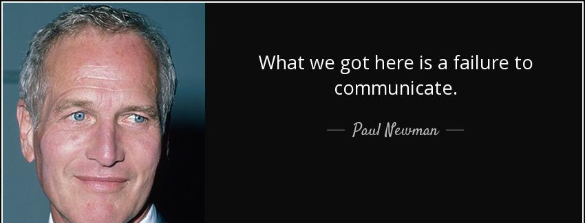 quote what we got here is a failure to communicate paul newman Quotes
