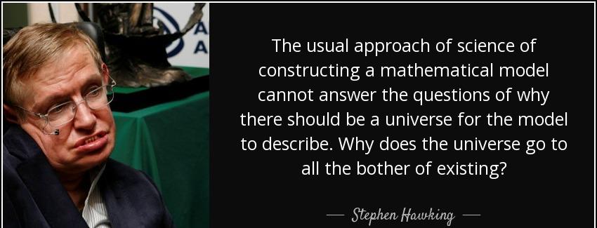 quote the usual approach of science of constructing a mathematical model cannot answer the stephen hawking Quotes