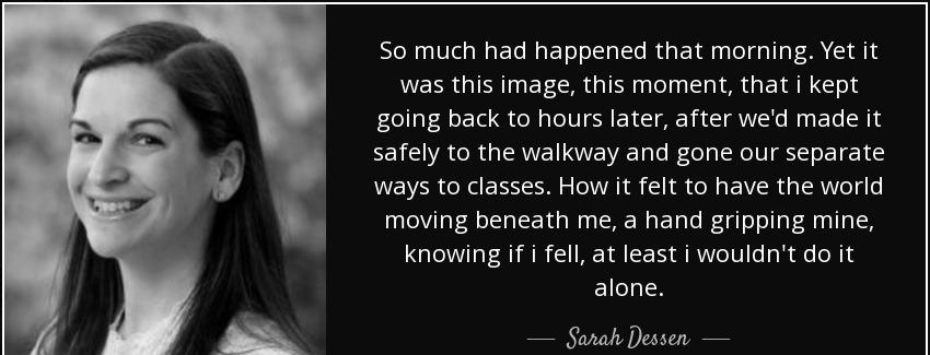 quote so much had happened that morning yet it was this image this moment that i kept going sarah dessen Quotes