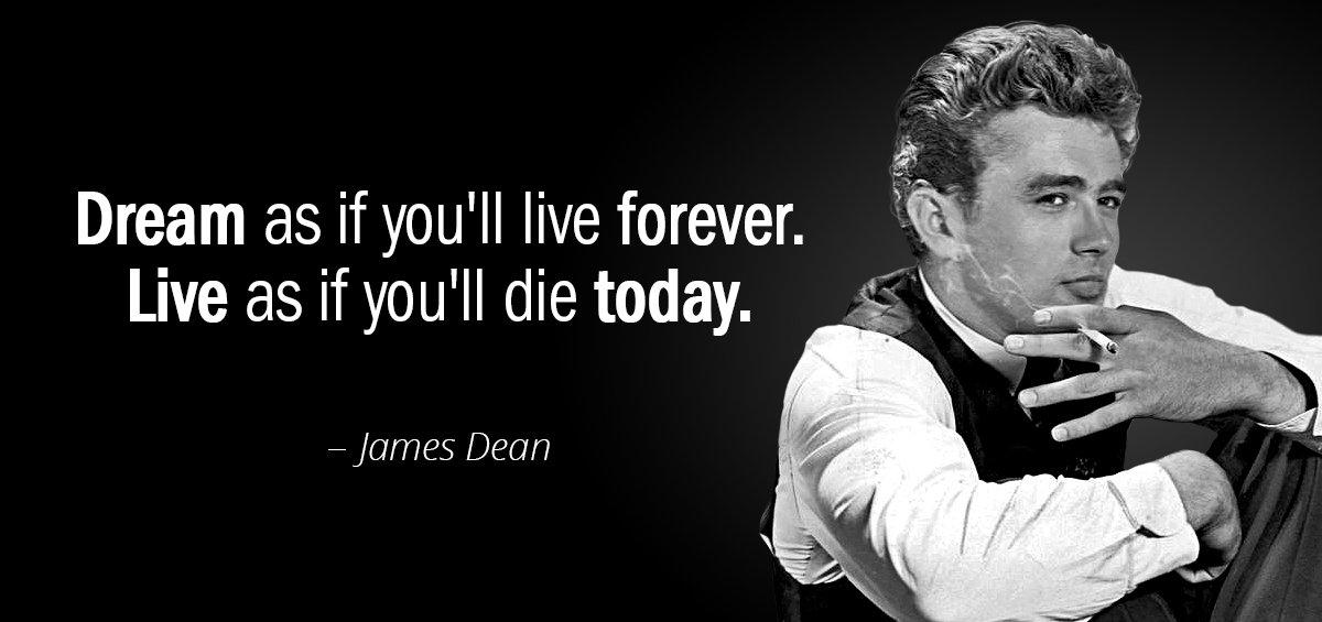 Quotation James Dean Dream as if you ll live forever Live as if Quotes