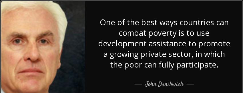 quote one of the best ways countries can combat poverty is to use development assistance to john danilovich Quotes