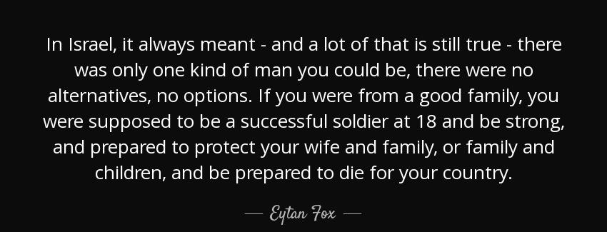 quote in israel it always meant and a lot of that is still true there was only one kind of eytan fox Quotes