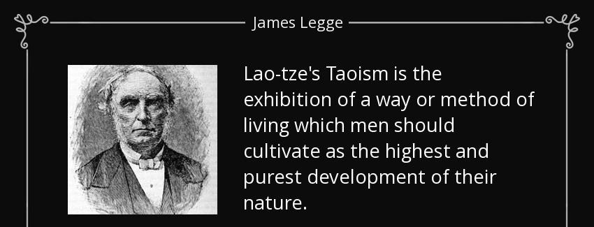 quote lao tze s taoism is the exhibition of a way or method of living which men should cultivate james legge Quotes