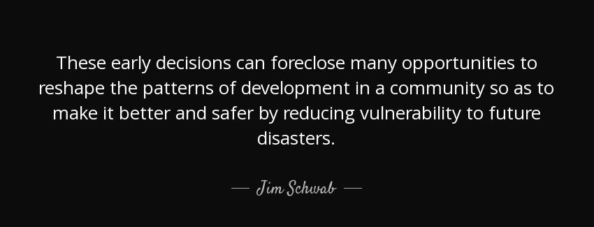 quote these early decisions can foreclose many opportunities to reshape the patterns of development jim schwab Quotes