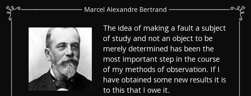 quote the idea of making a fault a subject of study and not an object to be merely determined marcel alexandre bertrand Quotes