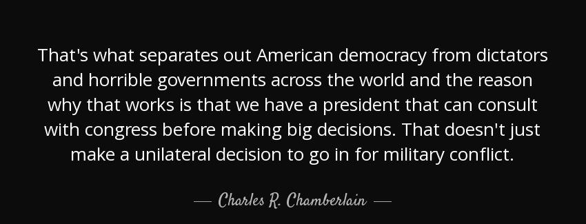 quote that s what separates out american democracy from dictators and horrible governments charles r chamberlain Quotes