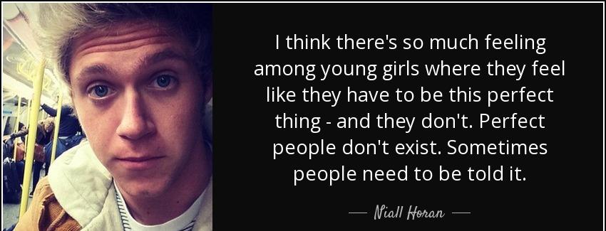 quote i think there s so much feeling among young girls where they feel like they have to niall horan Quotes