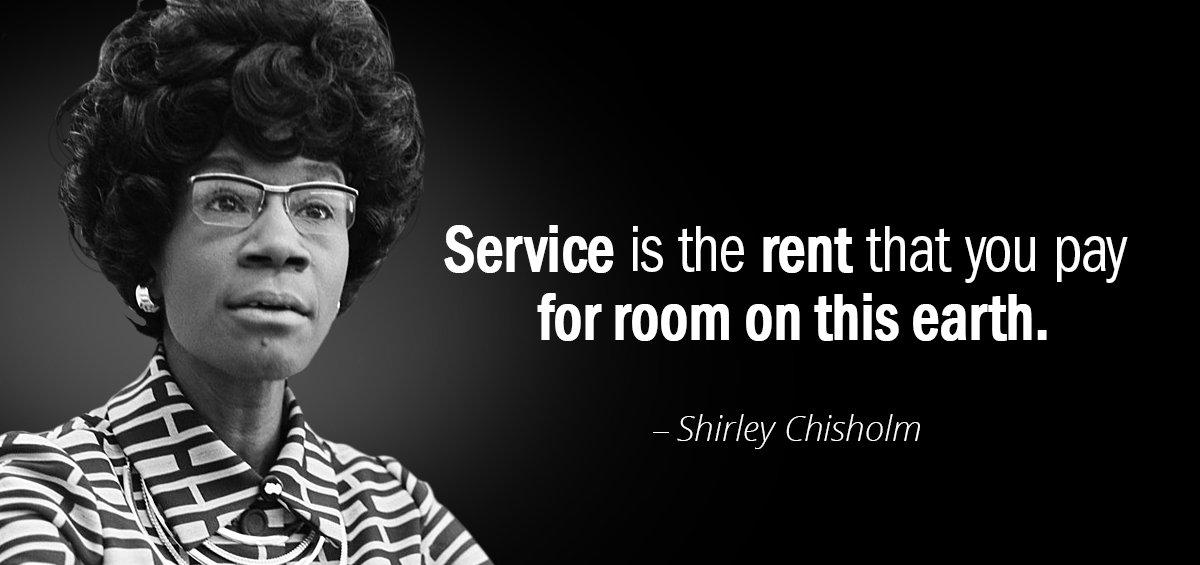 Quotation Shirley Chisholm Service is the rent that you pay for room on Quotes