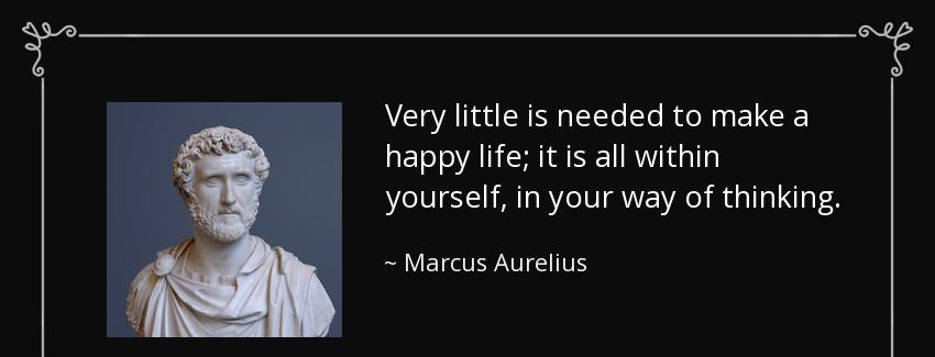 quote very little is needed to make a happy life it is all within yourself in your way of marcus aurelius Quotes