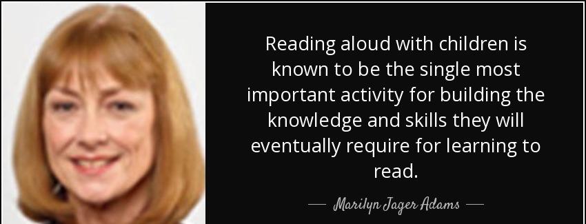 quote reading aloud with children is known to be the single most important activity for building marilyn jager adams Quotes
