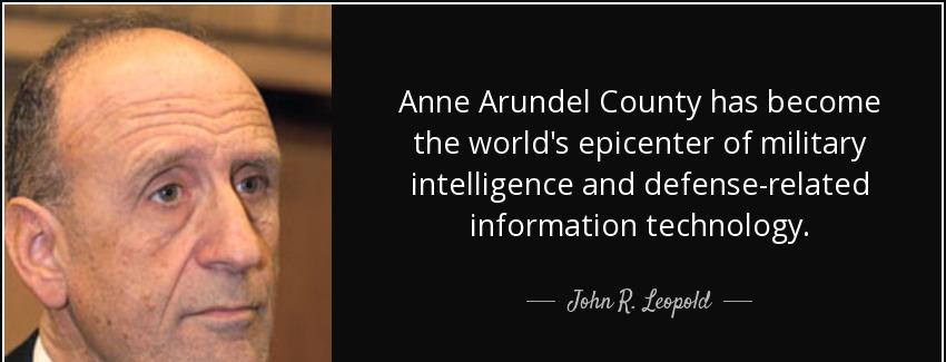 quote anne arundel county has become the world s epicenter of military intelligence and defense john r leopold Quotes