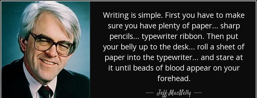 quote writing is simple first you have to make sure you have plenty of paper sharp pencils jeff macnelly Quotes