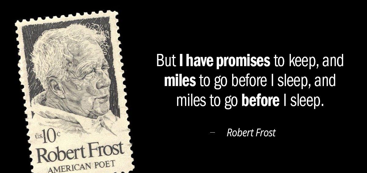 Quotation Robert Frost But I have promises to keep and miles to go Quotes